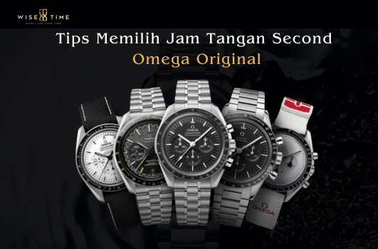 Tips Memilih Jam Tangan Second Omega Original