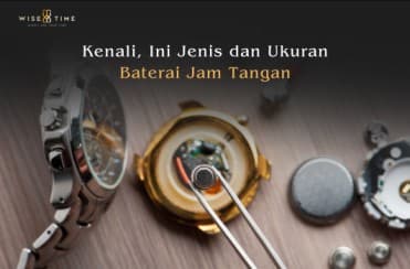 Kenali Yuk! Jenis dan Ukuran Baterai Jam Tangan Biar Gak Salah Pilih