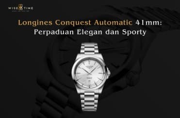 Longines Conquest Automatic 41mm: Perpaduan Elegan dan Sporty