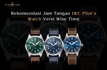 Rekomendasi Jam Tangan IWC Pilot’s Watch Versi Wise Time