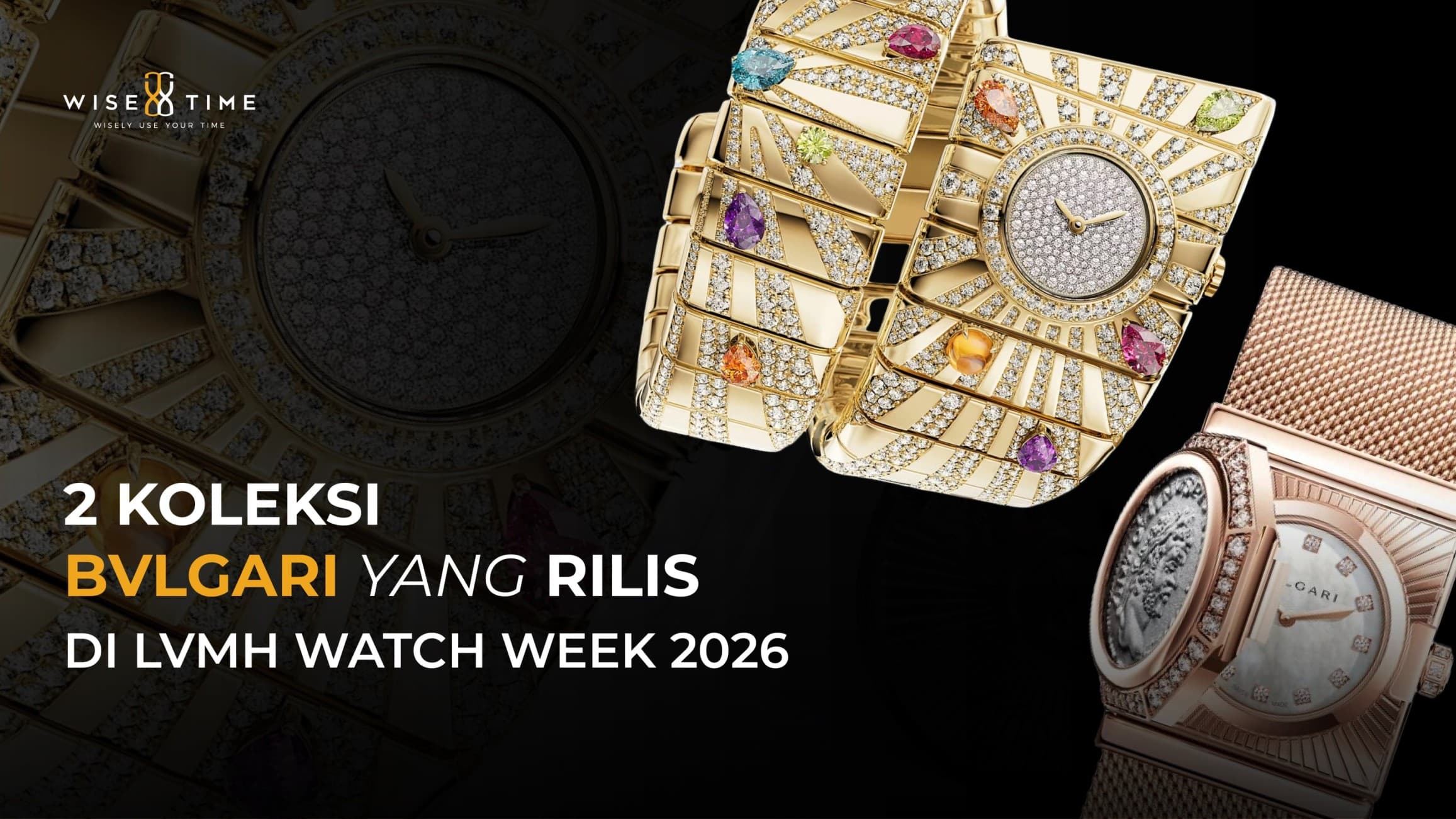 Koleksi Baru BVLGARI yang Rilis di LVMH Watch Week 2026